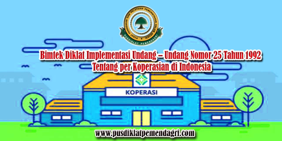 Bimtek Implementasi Undang – Undang Nomor 25 Tahun 1992 Tentang per Koperasian di Indonesia